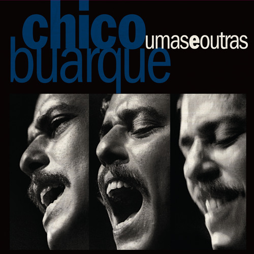 Stream Chico Buarque | Listen to Umas E Outras playlist online for 