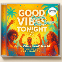Gute Vibes heut Nacht (Deutsche Original-Version)