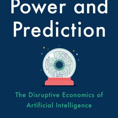 [Read] Online Power And Prediction: The Disruptive Economics of Artificial Intelligence BY : Aj
