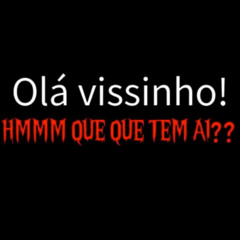 Olá vissinho! HMMM QUE QUE TEM AI??