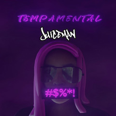 TEMPAMENTAL PART 2  - JUICEMAN