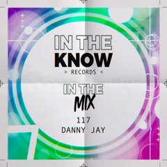 In The Mix 117 - Danny Jay