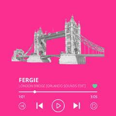 Fergie, Tita Lau - London Bridge One Of A Kind (orlando sounds edit)