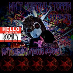Nobody Stoppin Rodney