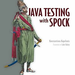[Access] KINDLE 📒 Java Testing with Spock by  Konstantinos Kapelonis [PDF EBOOK EPUB