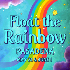 6/2024 LA: Float The Rainbow
