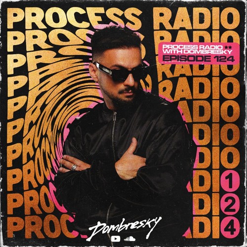 Dombresky – Process #124 [Tracklist]