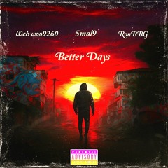 Better Days (feat. 5mal9 & RonBBG)