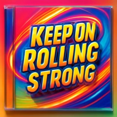 keep-on-rolling-strong.m4a