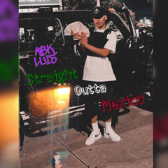 LUIS ABK - Straight outta mexico