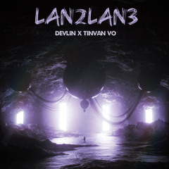LAN2LAN3 w/ TinVan Vo