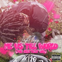 Me Vs The World (The Prettiest Girl)