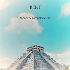 Bending Reverberates (Full Album)