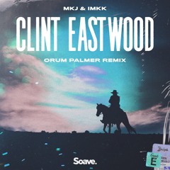 MKJ & IMKK - Clint Eastwood (Orum Palmer Remix)