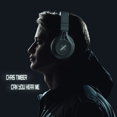 Chris Timber - Can You Hear Me