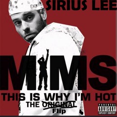 Mims - This is Why Im Hot (Sirius Lee FLIP)