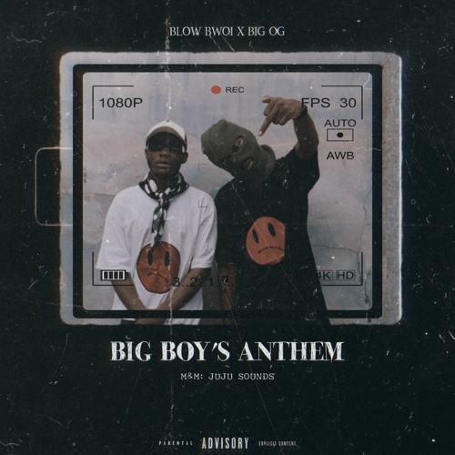 Stream Blow Boi & BiG OG - Big boy's Anthem.mp3 by BiG OG | Listen online  for free on SoundCloud