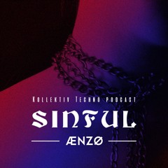 Kollektiv Techno | Sinful Podcast | ÆNZØ