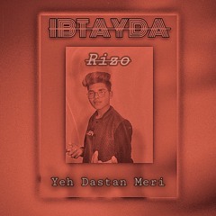 02. Yeh Dastan Meri - Rizo | from the EP "IBTAYDA"