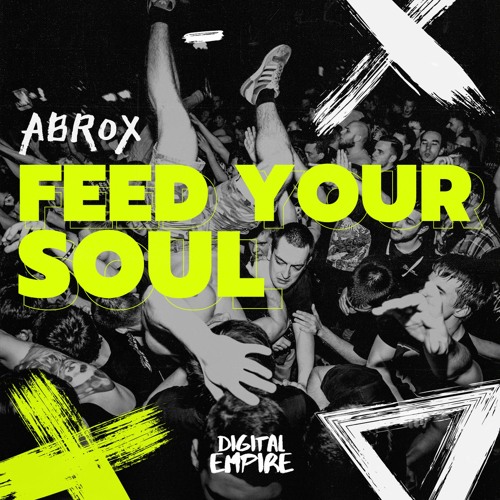 Abrox - Feed Your Soul [OUT NOW]