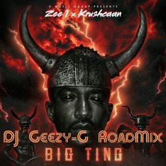 Zee 1 - Big Ting (DJ Geezy G RoadMIX)