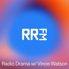 RRFM • Radio Drama w/ Vince Watson • 29-01-2025