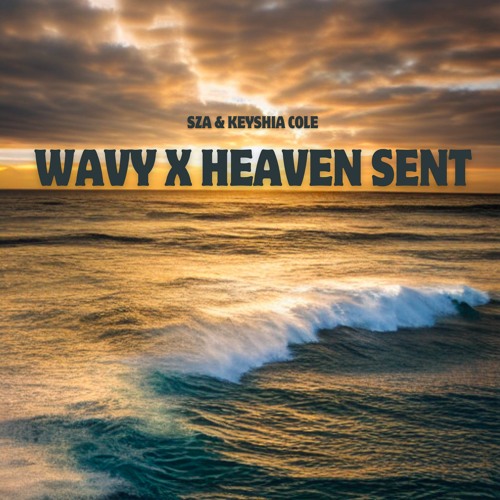 Stream Wavy X Heaven Sent by DJ Big Tek | Listen online for free