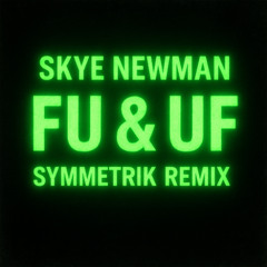 FU & UF (Symmetrik Remix) DEMO