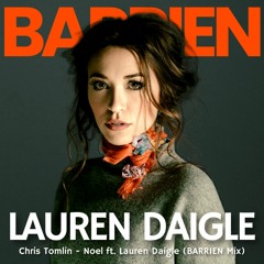 Chris Tomlin Ft. Lauren Daigle - Noel (BARRIEN Mix)