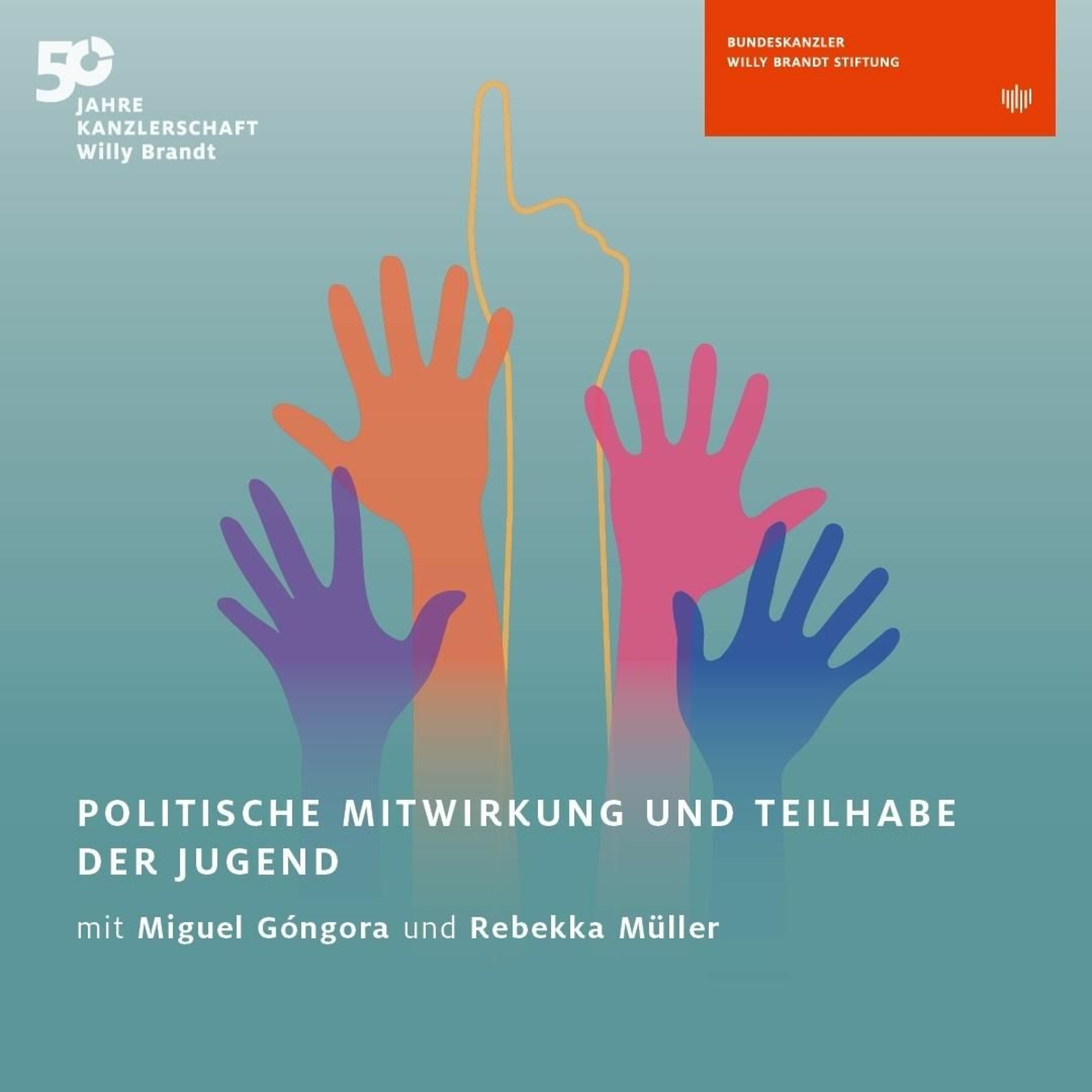 Zeitgeschichte erleben. Der Podcast der Bundeskanzler-Willy-Brandt-Stiftung