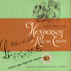 Clave de Li - 30Set25 -  Henderson, o Rei da Chuva - Rain King
