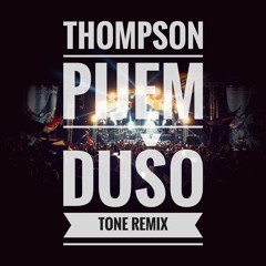 Thompson - Pijem, Duso (Tone Remix)