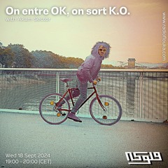 On entre OK, on sort K.O.w/ Akam Sector - 18/09/2024