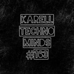 Karell - Techno Minds #163
