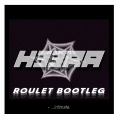H33RA- INTIMATE (ROULET BOOTLEG)
