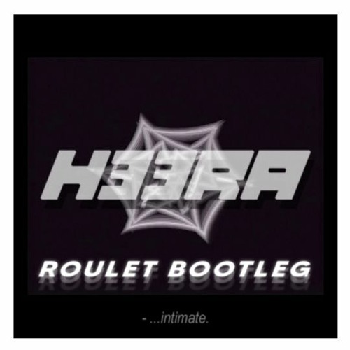 H33RA- INTIMATE (ROULET BOOTLEG)