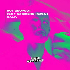 [FREE DOWNLOAD] Calin - Hot Dropout (Sky Strikers Extended remix)