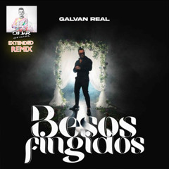 Galvan Real - Besos Fingidos (RMX DJ JaR Oficial)