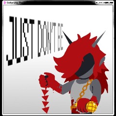 JUST DON'T BE - [Deltarune: The Other The 3Same Other Puppet] (unofficial)
