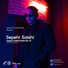 Voice of Lethe Radio - Sepehr Salehi Radio Ep.01