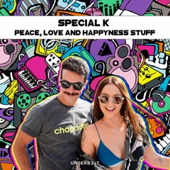 Special K - Peace, Love and Happyness Stuff