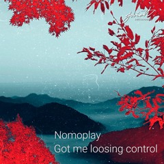 Nomoplay - Got Me Loosing Control [SOV350]