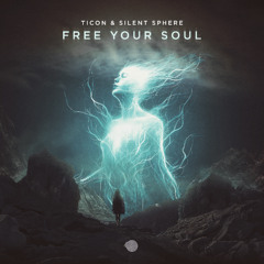Ticon & Silent Sphere - Free Your Soul (preview)