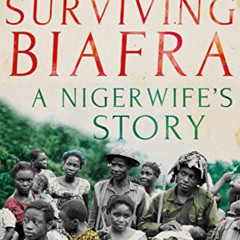 [Get] KINDLE 📰 Surviving Biafra: A Nigerwife's Story by  S. Elizabeth Bird &  Rosina