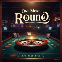 One More Round