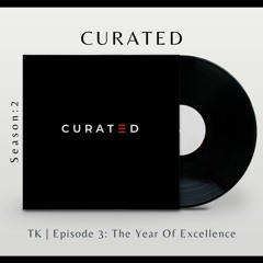 TK | Episode 3: The Year Of Excellence