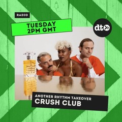 Takeover Tuesday With Another Rhythm Featuring Crush Club