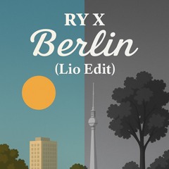 RYX - Berlin (Lio Mix)