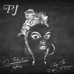 PJ - Say So (Doja Cat Remix)#thequarantinetapes