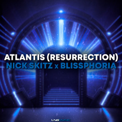 Nick Skitz x Blissphoria - Atlantis (Resurrection) (Radio Edit)